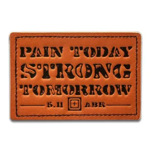 5.11 Tactical Pain Today Strong Tomorrow Patch