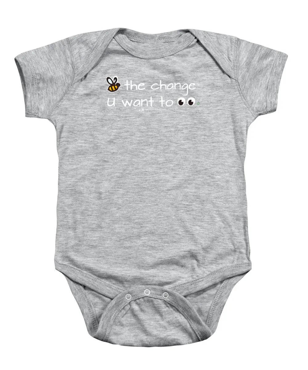 Be The Change You Want To See - Baby Onesie