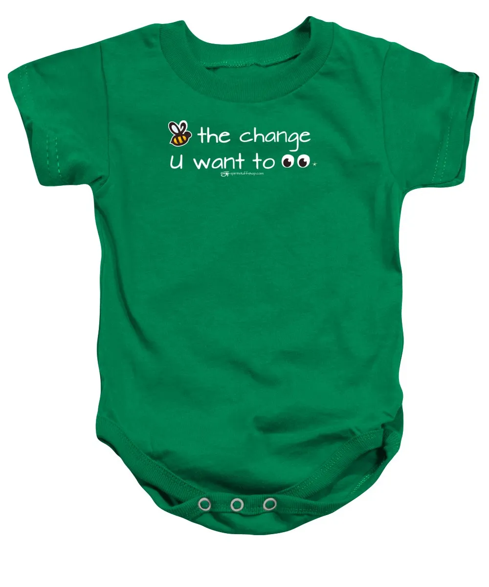 Be The Change You Want To See - Baby Onesie