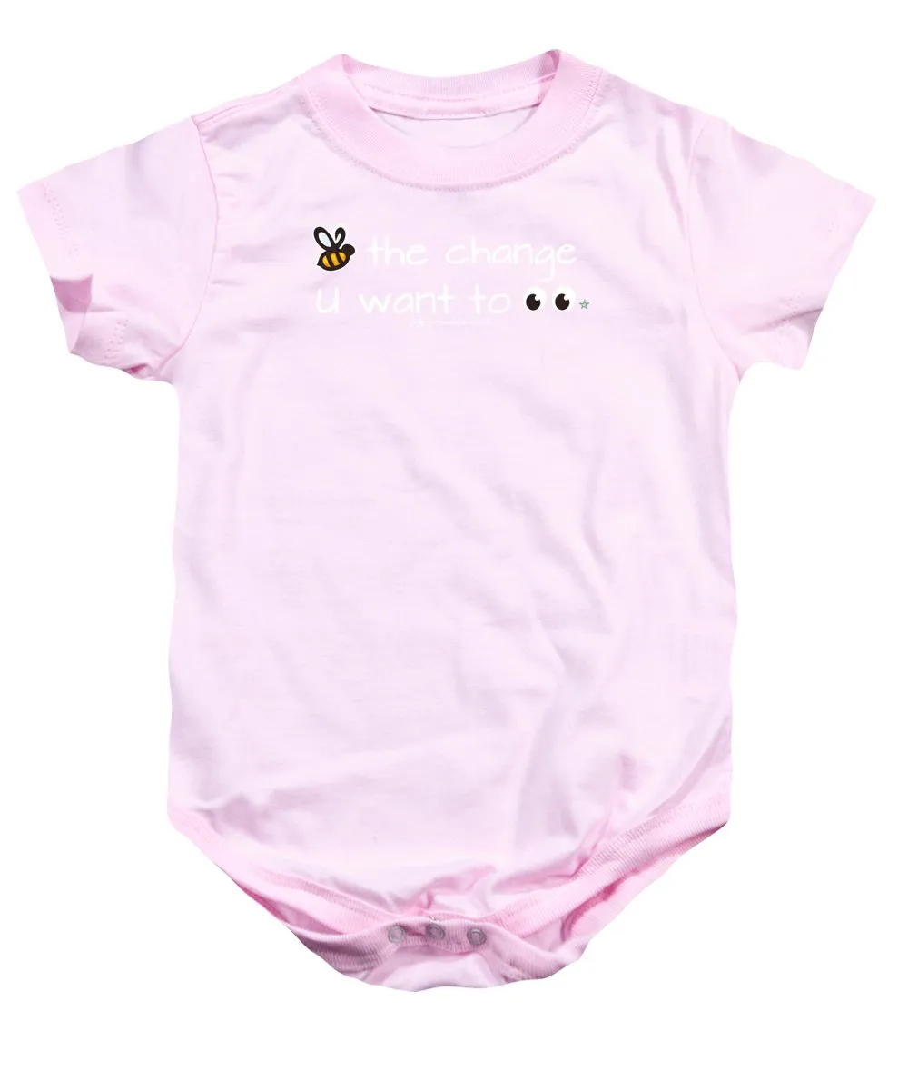 Be The Change You Want To See - Baby Onesie