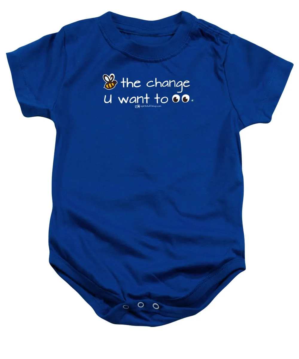 Be The Change You Want To See - Baby Onesie