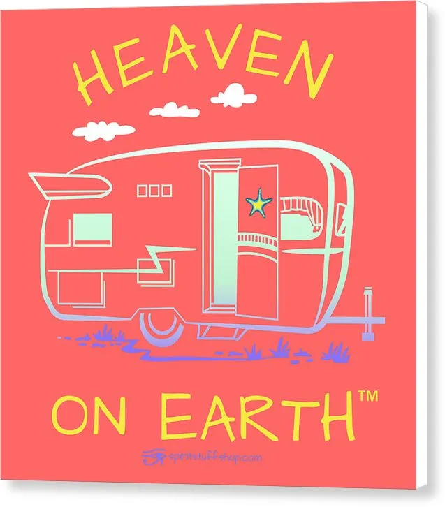 Camper/rv Heaven On Earth - Canvas Print