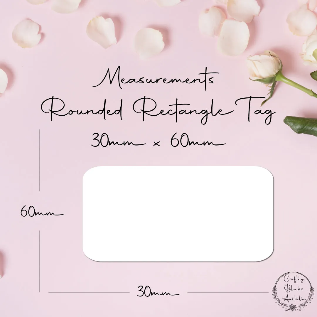 Rounded Rectangle • Blank Tag • 30mm x 60mm